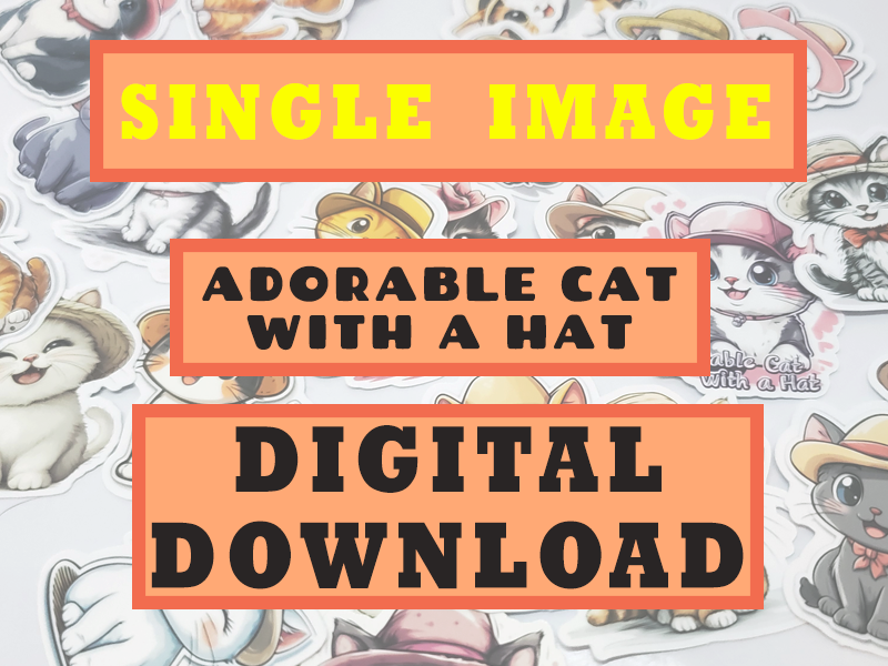 DIGITAL DOWNLOAD - ADORABLE CAT WITH A HAT